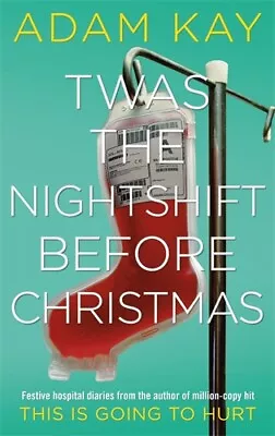 NEW BOOK Twas The Nightshift Before Christmas By Adam Kay (2019) • $19.66