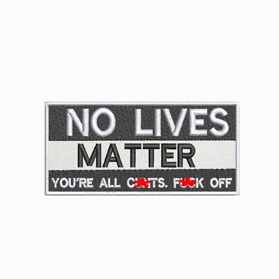 $7 • Buy No Lives Matter Embroidered Patch Iron-on Applique Funny Sayings Sarcastic Rude