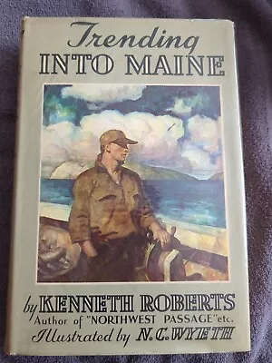 Trending Into Maine By Kenneth Roberts. Illustrated By N.C. Wyeth 1938 • $35