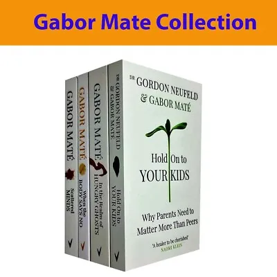 Gabor Maté 4 Books Collection Set When The Body Says No Scattered Minds • £34.98