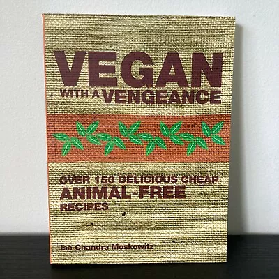 Vegan With A Vengeance - 150 Delicious Cheap Plant Based Recipes - Isa MOSKOWITZ • $13.19
