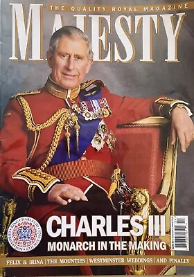 KING CHARLES III - MONARCH IN THE MAKING April 2023 MAJESTY Magazine • $3.60