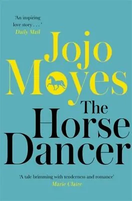 The Horse Dancer By Jojo Moyes (Paperback) Highly Rated EBay Seller Great Prices • £3.74