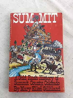 Summit - A Gold Rush History Of Summit County Co. - Mary Ellen Gilliland (K17) • $12.99