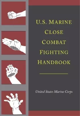 U.S. Marine Close Combat Fighting Handbook (Paperback) • $13.58