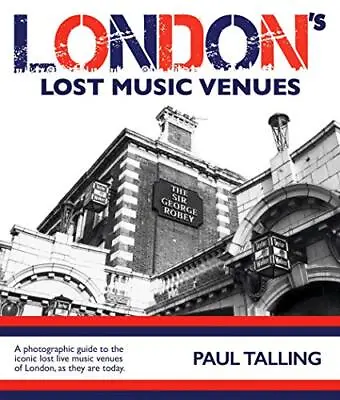 London's Lost Music Venues By Paul Talling Book The Cheap Fast Free Post • £8.99