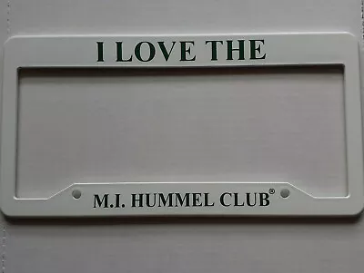 I Love The M.I. Hummel Club - Vehicle License Plate Frame • $25