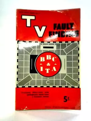 TV Fault Finding (The Staff Of The Radio Constructor - 1958) (ID:56571) • £7.40