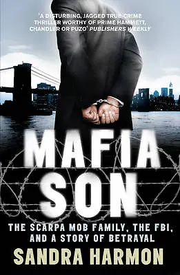 Mafia Son: The Scarpa Mob Family The FBI And A Story Of Betrayal By Sandra... • £4