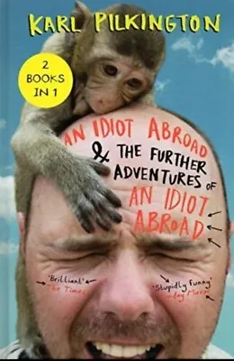 An Idiot Abroad & The Further Adventures Of An Idiot Abroa... By Karl Pilkington • £5