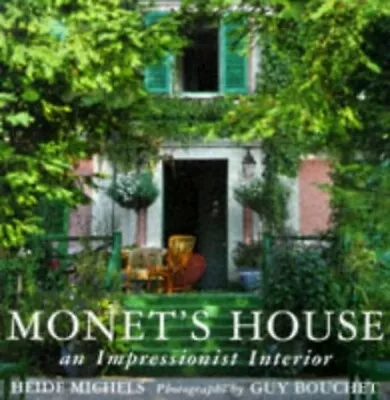 Monet's House: An Impressionist Interior By Michels Heide Hardback Book The • $11.98