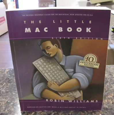 Vintage The Little Mac Book 6th Edition By Robin Williams • $1.17
