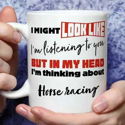 I'm Thinking About Horseracing Mug  | Funny Mugs | Novelty Gift | Birthday Cup • £11.99