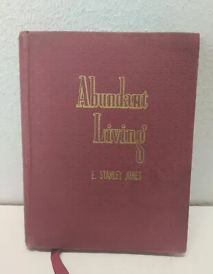 Abundant Living E. Stanley Jones Hardcover 1942 Book Mcm • $9.99