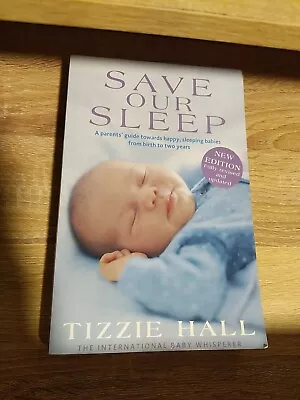 Save Our Sleep: Revised Edition Paperback Book By Tizzie Hall NEW FREE SHIPPING • $14.90