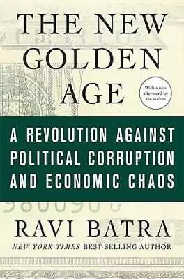 The New Golden Age: A Revolution Against Political Corruption And Economi - GOOD • $4.51