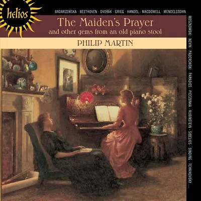 Philip Martin Maiden's Prayer And Other Gems From An Old Piano Stool New Cd • $16.80