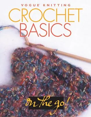 Vogue® Knitting On The Go! Crochet Basics • $3.99
