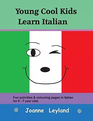 Young Cool Kids Learn Italian: Fun Activities & Colouring Pages In Italian For 5 • £3.97