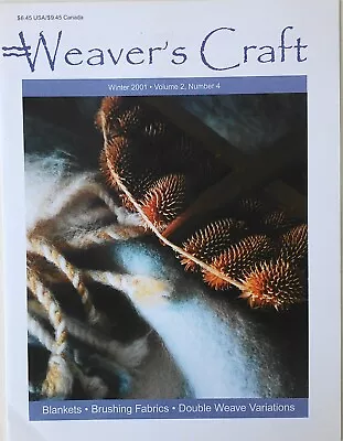 Weaver's Craft Winter 2001 Vol 2 #4 Brushing Fabrics Double Weave Variations • $7.99