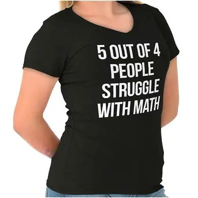 5 Out Of 4 Struggle With Math Teacher Joke Womens Fitted V Neck Graphic Tees • $19.99
