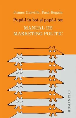 $21.58 • Buy Pupa-l In Bot Si Papa-i Tot. Manual De Marketing Politic By PBegala, J Carville