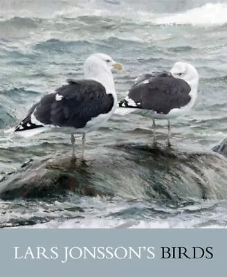 Lars Jonsson`s Birds – Paintings From... Jonsson Lars • £42.99