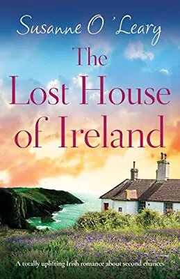 The Lost House Of Ireland: A Totall... O'Leary Susann • £7.99