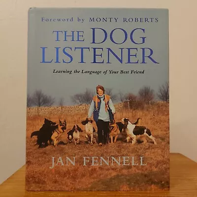 The Dog Listener Learning The Language Of Your Best Friend Jan Fennell Training  • £4