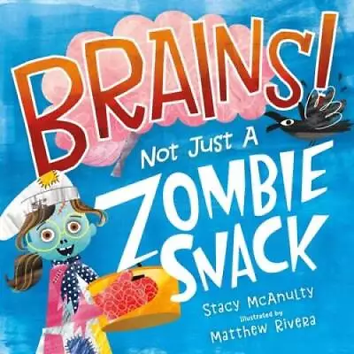 Brains Not Just A Zombie Snack - Hardcover By McAnulty Stacy - GOOD • $4.96