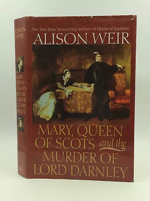 MARY QUEEN OF SCOTS AND THE MURDER OF LORD DARNLEY By Alison Weir - 2003 • £8.04