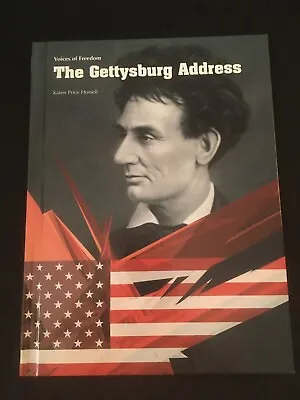 THE GETTYSBURG ADDRESS By Karen Price Hossell Voices Of Freedom Hardcover • $6
