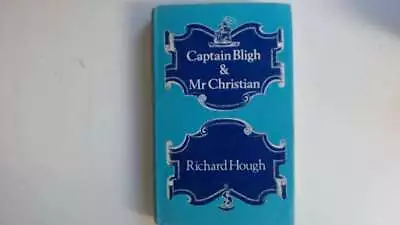 Captain Bligh & Mr Christian: The Men And The Mutiny -  1974T Author- Richard Ho • £9.90