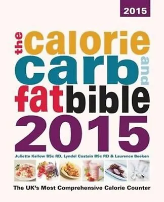 Calorie Carb And Fat Bible The UK's Most Comprehensive Calorie... 9781904512141 • £26.27