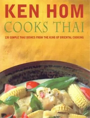 Ken Hom Cooks Thai Ken Hom Used; Good Book • £3.36