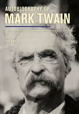 Autobiography Of Mark Twain Volume 3: The Complete And Authoritative Edition Vo • $48.99