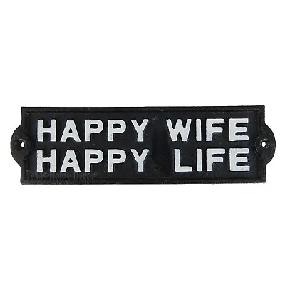 Happy Wife Happy Life Cast Iron Plaque Sign Humorous Man Cave Black White 7.75  • $13.95