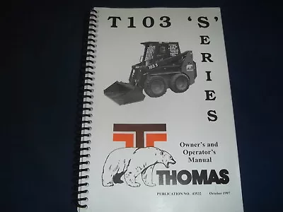 Thomas T103 S Series Skid Steer Operator Operation & Maintenance Manual Book • $80.99