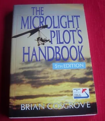 THE MICROLIGHT PILOT'S HANDBOOK BRIAN COSGROVE 5th EDITION • £1.99
