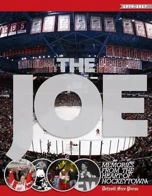 The Joe: Memories From The Heart Of Hockeytown By Detroit Free Press (English) P • $20.55