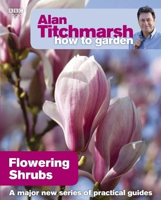 £3.91 • Buy Alan Titchmarsh How To Garden: Flowering Shrubs By Titchmarsh, Alan Paperback