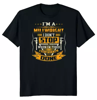 NEW LIMITED I'm A Millwright Funny Novelty Heavy Cotton Tee M-3XL Fast Shipping • $17.36