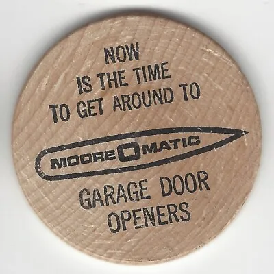 Moore-O-Matic Garage Door Openers Ad Token/Coin Round TUIT 2  Wooden Dollar • $7.45