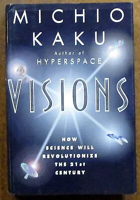  Visions  How Science Will Revolutionize The 21st Century- Hardcover Book (1997) • $6