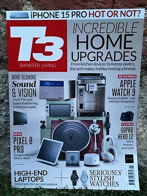 T3 Tech & Gadget Magazine ~ Nov 2023 Apple Watch 9 Pixel 8 Pro Go Pro Hero 12 • £5.99