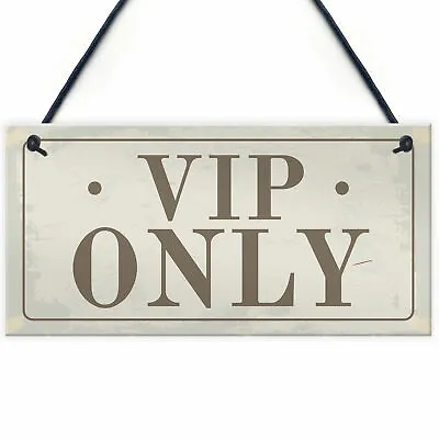 VIP ONLY Sign Home Bar Pub Man Cave Garage Plaque Garden Shed Sign • £3.99