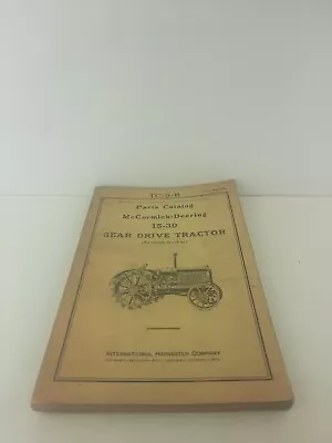 McCormick Deering Model 15-30 Tractor Parts Catalog Manual TC-5-B • $29.95