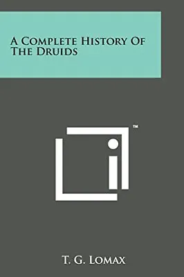 A Complete History Of The Druids. Lomax New 9781498177900 Fast Free Shipping<| • £24.45