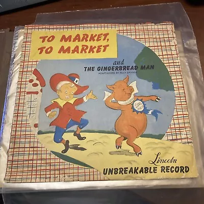 To Market To Market / The Gingerbread Man - Lincoln Unbreakable Records - 1950's • $9.99