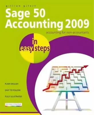 Sage 50 Accounting 2009 In Easy Steps Gillian Gilert Used; Good Book • £3.35